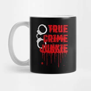 True Crime - True Crime Junkie Mug